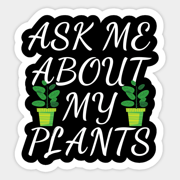 ask me about my plants Sticker by Mary shaw